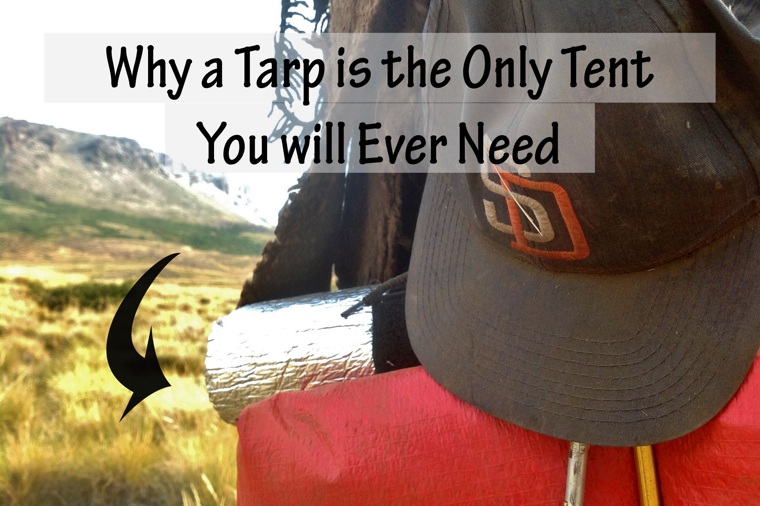 Why A Tarp Is the Only Tent You Will Ever Need